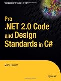 Pro .NET 2.0 Code & Design Standards in C# (Expert's Voice in .NET)