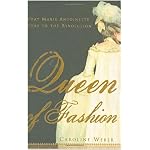 Queen of Fashion: What Marie Antoinette Wore to the Revolution book cover