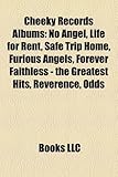 Cheeky Records Albums: No Angel, Life for Rent, Safe Trip Home, Furious Angels, Forever Faithless - The Greatest Hits, Reverence, Odds & Ends-