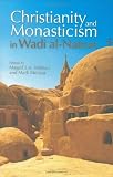 Christianity and Monasticism in Wadi Al-natrun: Essays from the 2002 International Symposium of the Saint Mark Foundation and the Saint Shenouda the Archimandrite Coptic Society