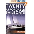 Twenty Affordable Sailboats To Take You Anywhere by Gregg Nestor (foreword John Vigor)