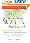 Sober for Good: New Solutions for Drinking Problems -- Advice from Those Who Have Succeeded