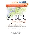 Sober for Good: New Solutions for Drinking Problems -- Advice from Those Who Have Succeeded