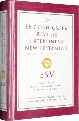 The English-Greek Reverse Interlinear New Testament: English Standard Version