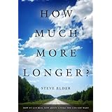 how much more longer how to get real now about living the life you want