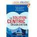 The Solution-Centric Organization