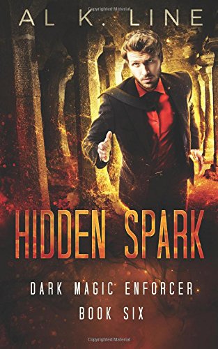 Hidden Spark (Dark Magic Enforcer) (Volume 6)