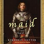 The Maid: A Novel of Joan of Arc | Kimberly Cutter