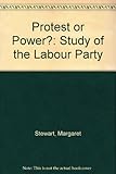 Protest or power? : a study of the Labour Party