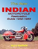The New Indian Motorcycle Restoration Guide 1932-1953