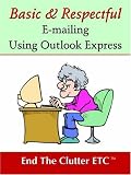 Basic & Respectful E-mailing Using Outlook Express