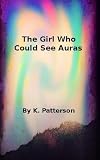 The Girl Who Could See Auras (Children & Magick)