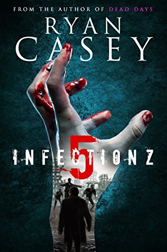 Infection Z 5 (Infection Z Zombie Apocalypse Series)
