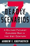 7 Deadly Scenarios: A Military Futurist Explores War in the 21st Century