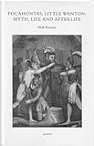 Pocahontas, Little Wanton : myth, life and afterlife