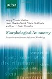Morphological autonomy : perspectives from romance inflectional morphology