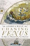 from Andrea Wulf Chasing Venus: The Race to Measure the Heavens