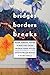 Bridges, Borders, and Breaks: History, Narrative, and Nation in Twenty-First-Century Chicana/o Literary Criticism (Latinx and Latin American Profiles, 8)
