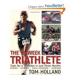 The 12-week Triathlete: Train For A Triathlon In Just Three Months