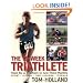 The 12-Week Triathlete: Train for a Triathlon in Just Three Months
