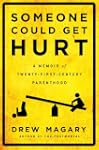 Someone Could Get Hurt: A Memoir of T...