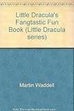 Little Dracula's fangtastic fun book