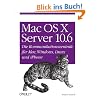 Mac OS X Server 10.6: Die Kommunikationszentrale f�r Mac, Windows, Linux und iPhone