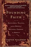 Image of Founding Faith: Providence, Politics, and the Birth of Religious Freedom in America