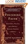 Founding Faith: Providence, Politics, and the Birth of Religious Freedom in America