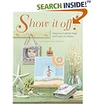 Show It Off!: Scrapbook Pages And Projects To Display
