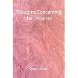 Thoughts Concerning the Universeby Ryan Orion