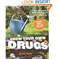 Grow Your Own Drugs: Easy Recipes For Natural Remedies And Beauty Fixes