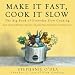 Books : Make It Fast, Cook It Slow: The Big Book of Everyday Slow Cooking (Paperback)