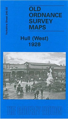 Hull West 1928: Yorkshire Sheet 240.02b (Old O.S. Maps of Yorkshire)