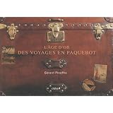 L'�ge d'or des voyages en paquebotpar G�rard Piouffre