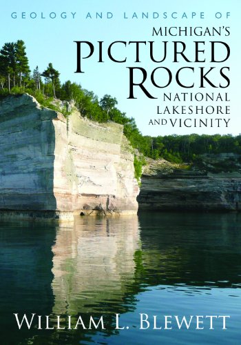 Geology and Landscape of Michigan's Pictured Rocks National Lakeshore and Vicinity (Great Lakes Books) (Great Lakes Books Series)