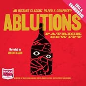 Ablutions | [Patrick deWitt]