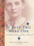 If Ever Two Were One: Kept by Francis Ellingwood Abbot 1855-1903