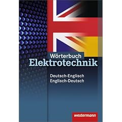 Neue Berufe. W�rterbuch Elektrotechnik: Deutsch-Englisch / Englisch-Deutsch: 2. Auflage, 2010