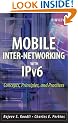 Mobile Internetworking with IPv6: Concepts, Principles and Practices