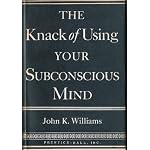 The Knack of Using Your Subconscious Mind book cover