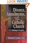 Divorce, Annulments, and the Catholic Church: Healing or Hurtful? (Divorce and Remarriage)
