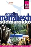 Agadir, Marrakesch und Südmarokko: Das komplette Reisehandbuch für individuelles und organisiertes Reisen in Agadir, Marrakesch und den wichtigsten Zielen Südmarokkos Image of Agadir, Marrakesch und Südmarokko: Das komplette Reisehandbuch für individuelles und organisiertes Reisen in Agadir, Marrakesch und den wichtigsten Zielen Südmarokkos