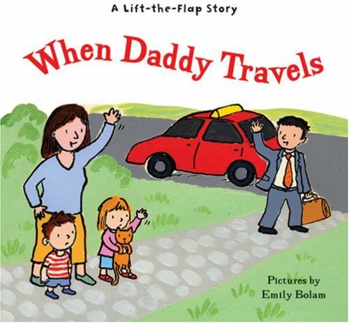 City Travel Guides Discounted  Books : When Daddy Travels (Lift the Flap Story)