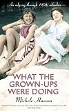 What the Grown-ups Were Doing: An Odyssey Through 1950s Suburbia