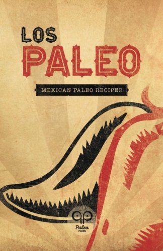 Los Paleo: Mexican Paleo Recipes