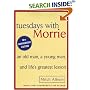 Tuesdays with Morrie: An Old Man, a Young Man, and Life's Greatest Lesson