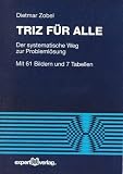 TRIZ F�R ALLE. Der systematische Weg zur Probleml�sung