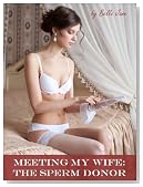 Meeting My Wife: The Sperm Donor