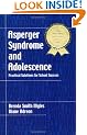 Asperger Syndrome and Adolescence: Practical Solutions for School Success